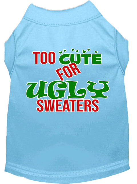 Too Cute For Ugly Sweaters Screen Print Dog Shirt